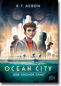 Cover: R. T. Acron „Ocean City - Jede Sekunde zählt"