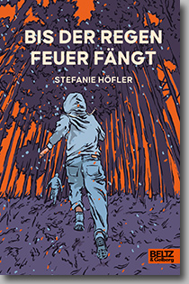 Cover: Stefanie Höfler „Bis der Regen Feuer fängt“