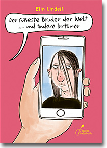 Cover: Elin Lindell „Der süßeste Bruder der Welt … und andere Irrtümer“
