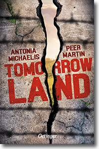 Cover: Antonia Michaelis & Peer Martin „Tomorrow Land“