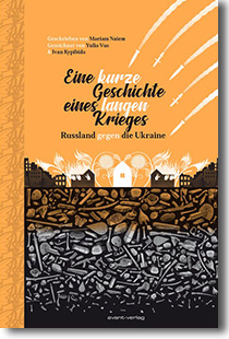 Cover: Mariam Naiem, Yulia Vus & Ivan Kypibida „Eine kurze Geschichte eines langen Krieges – Russland gegen die Ukraine“