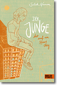 Cover: Salah Naoura „Der Junge, der auf ein Haus stieg“
