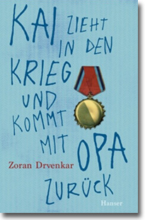 Cover: Zoran Drvenkar „Kai zieht in den Krieg und kommt mit Opa zurück“