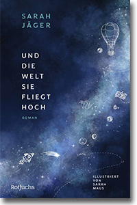 Cover: Sarah Jäger „Und die Welt, sie fliegt hoch“