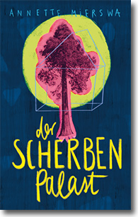 Cover: Annette Mierswa „Der Scherbenpalast“