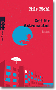 Cover: Nils Mohl "Zeit für Astronauten"
