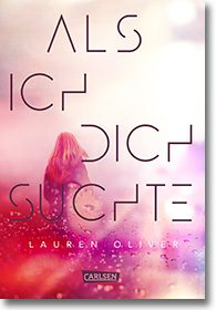 Cover: Lauren Oliver „Als ich dich suchte“