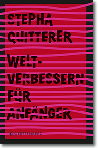 Cover: Stepha Quitterer „Weltverbessern für Anfänger“