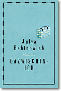 Cover: Julya Rabinowich „Dazwischen: Ich“