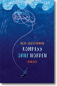 Cover: Neal Shusterman „Kompass ohne Norden“