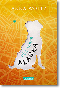Cover: Anna Woltz „Für immer Alaska“